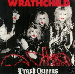 Wrathchild : Trash Queens